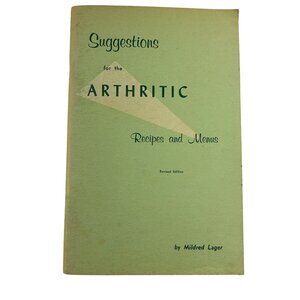 Vintage 60s Suggestions for the Arthritic Recipes and Menus Mildred Lager